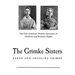The Grimke Sisters: The First American Women Advocates of Abolition and Woman's Rights