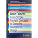 Bone Cement: From Simple Cement Concepts to Complex Biomimetic Design