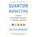Quantum Marketing: Mastering the New Marketing Mindset for Tomorrow's Consumers