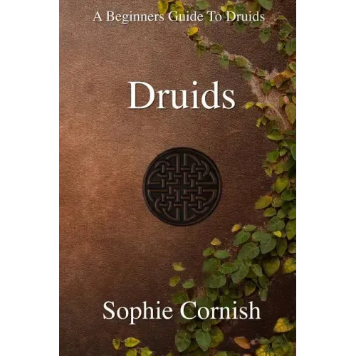 Druids: A Beginners Guide To Druids