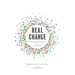 Real Change: Becoming More Like Jesus in Everyday Life (Study Guide with Leader's Notes)