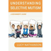 Understanding Selective Mutism: A Beginner's Guide
