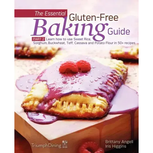 The Essential Gluten-Free Baking Guide Part 2 (Enhanced Edition)
