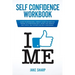 Self-Confidence Workbook: Cognitive Behavioral Therapy Guide for Men and Women to Overcoming Self-Doubt and Improve Self-Critics, Self-Esteem an