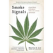 Smoke Signals: A Social History of Marijuana - Medical, Recreational and Scientific