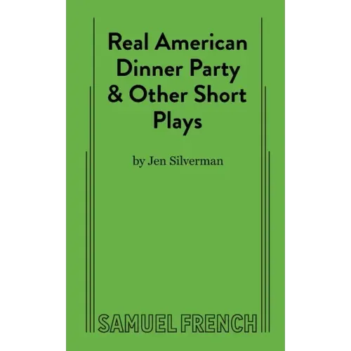 Real American Dinner Party & Other Short Plays