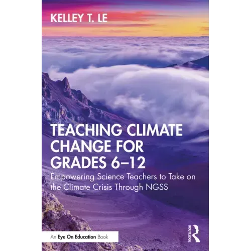 Teaching Climate Change for Grades 6-12: Empowering Science Teachers to Take on the Climate Crisis Through Ngss