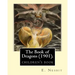 The Book of Dragons (1901). By: E. Nesbit: (children's book )
