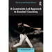 A Constraints-Led Approach to Baseball Coaching