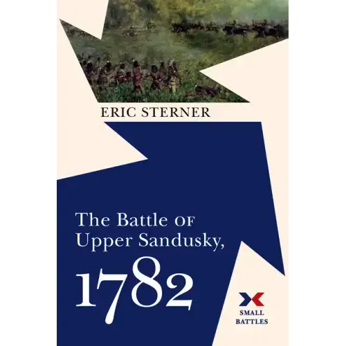 The Battle of Upper Sandusky, 1782