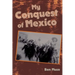 My Conquest of Mexico