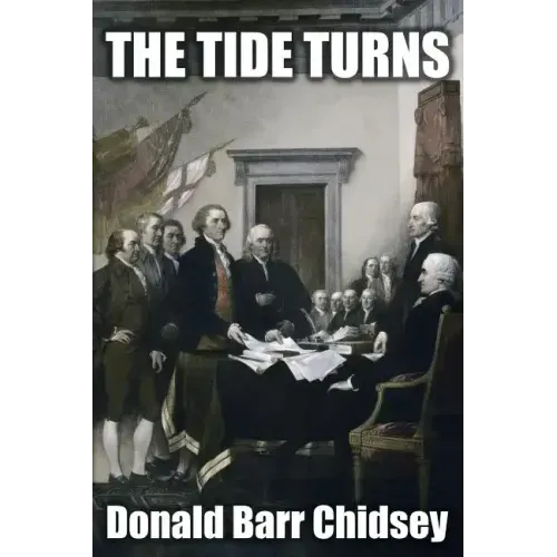 The Tide Turns: An Informal History of the Campaign of 1776 in the American Revolution