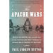 The Apache Wars: The Hunt for Geronimo, the Apache Kid, and the Captive Boy Who Started the Longest War in American History