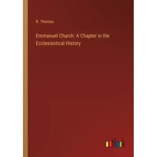 Emmanuel Church: A Chapter in the Ecclesiastical History