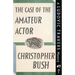 The Case of the Amateur Actor: A Ludovic Travers Mystery