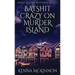 Batshit Crazy On Murder Island