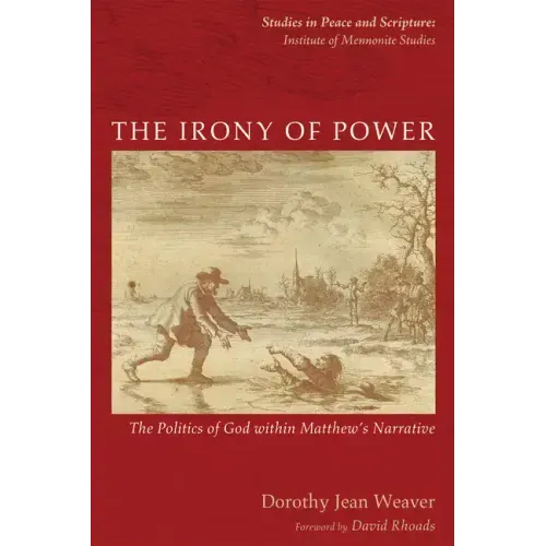 The Irony of Power: The Politics of God Within Matthew's Narrative
