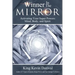 The Winner in the Mirror: Activating Your Superpowers: Mind, Body, and Spirit.
