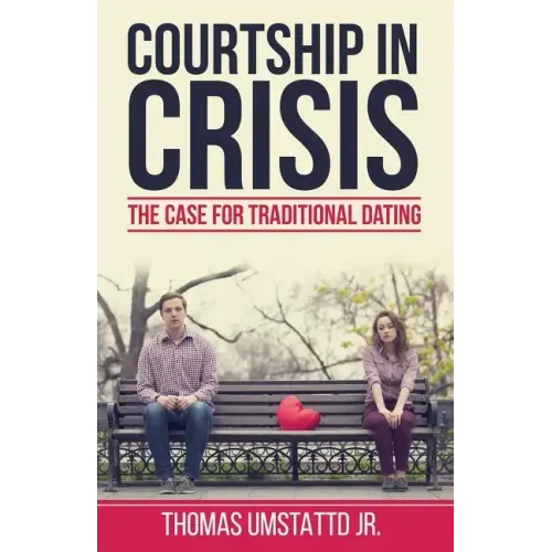 Courtship in Crisis: The Case for Traditional Dating
