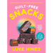 Guilt-Free Snacks: Healthy Sweet & Savoury Snacks to Power You Through the Day (Tbc)