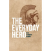 The Everyday Hero