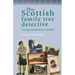 The Scottish Family Tree Detective: Tracing Your Ancestors in Scotland