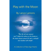 Play with the Moon: A Collection of New Age Poems