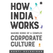 How India Works: Making Sense of a Complex Corporate Culture