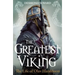 The Greatest Viking: The Life of Olav Haraldsson