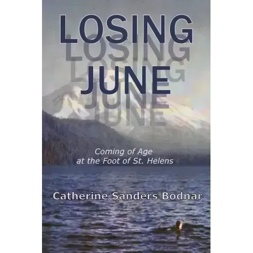 Losing June: Coming of Age at the Foot of St. Helens