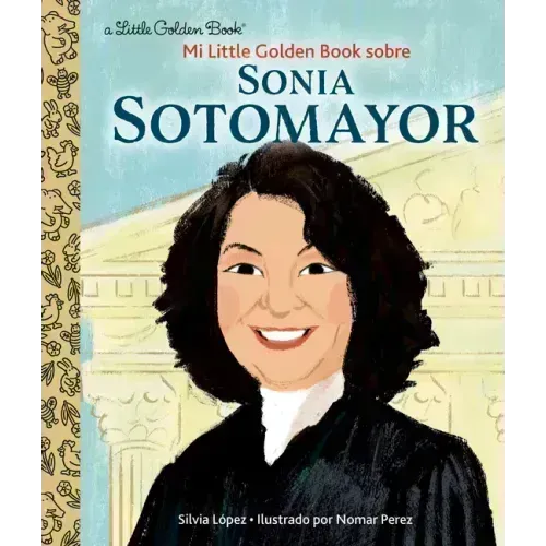 Mi Little Golden Book Sobre Sonia Sotomayor (My Little Golden Book about Sonia Sotomayor Spanish Edition)
