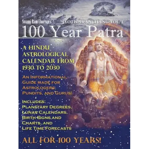 100 Year Patra (Panchang) Vol 1: Vedic Science - Astrological Calendar from 1930 - 2030
