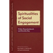 Spiritualities of Social Engagement: Walter Rauschenbusch and Dorothy Day