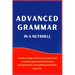 Advanced Grammar in a Nutshell: All the Necessary Grammatical Rules for Academic Purposes