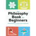 The Philosophy Book for Beginners: A Brief Introduction to Great Thinkers and Big Ideas