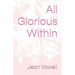 All Glorious Within