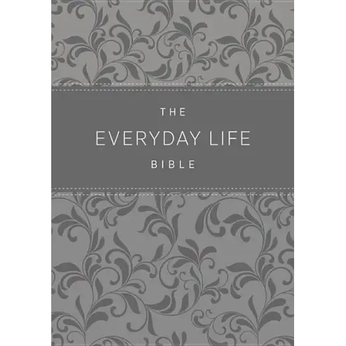 The Everyday Life Bible: The Power of God's Word for Everyday Living