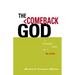 The Comeback God: A Theological Primer for a Life of Faith