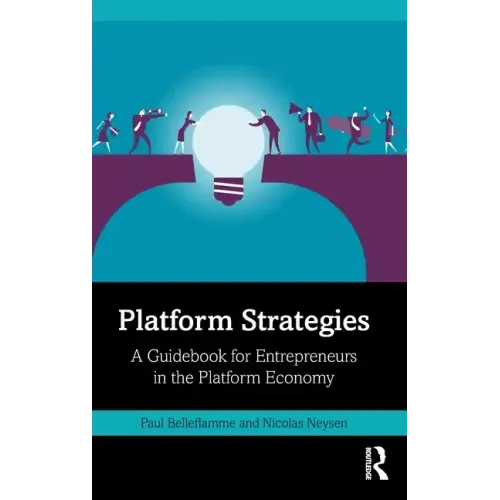 Platform Strategies: A Guidebook for Entrepreneurs in the Platform Economy
