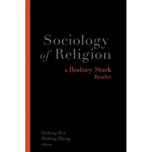 Sociology of Religion: A Rodney Stark Reader