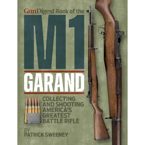 Gun Digest Book of the M1 Garand