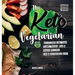 The Keto Vegetarian: 84 Delicious Low-Carb Plant-Based, Egg & Dairy Recipes For A Ketogenic Diet (Nutrition Guide), 2nd Edition