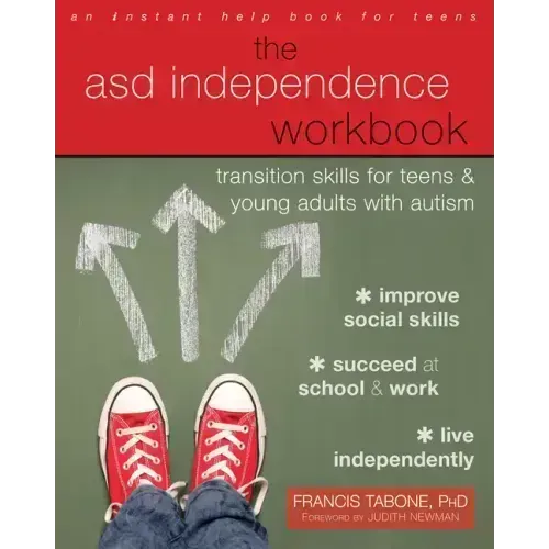 The Asd Independence Workbook: Transition Skills for Teens and Young Adults with Autism