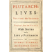 Plutarch's Lives - Vol. II: Translated from the Greek, With Notes and a Life of Plutarch