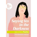 Saying Yes in the Darkness