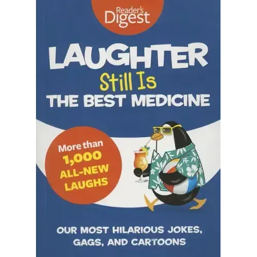 Laughter Still Is the Best Medicine: Our Most Hilarious Jokes, Gags, and Cartoons