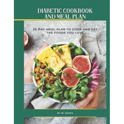 Easy and Healthy Diabetic Diet Recipes 20-Day Meal Plan to Manage Type 2 Diabetes and Prediabetes