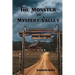 The Monster of Mystery Valley: A Paul and Dana Adventure Mystery