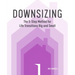 Downsizing: The 5-Step Method for Life Transitions Big and Small