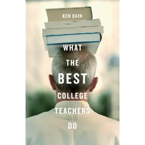 What the Best College Teachers Do